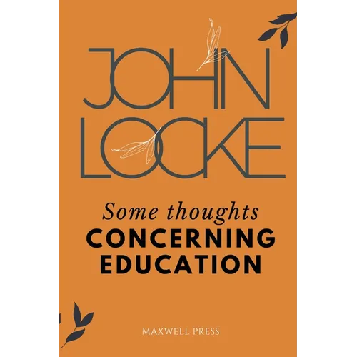 Some Thoughts CONCERNING EDUCATION