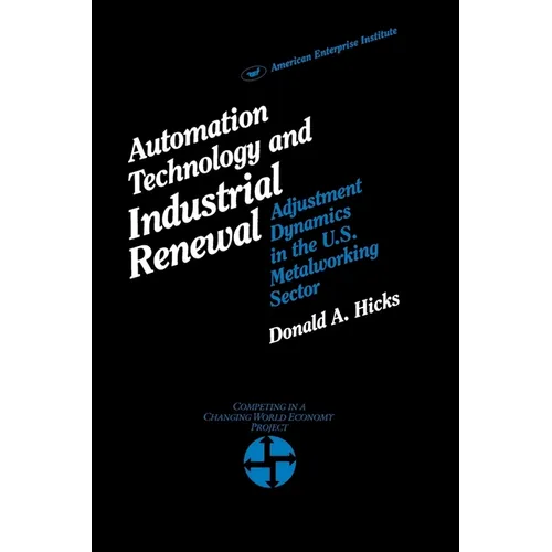 Automation Technology and Industrial Renewal:: Adjustment Dynamics in the Metalworking Sector