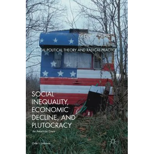 Social Inequality, Economic Decline, and Plutocracy: An American Crisis