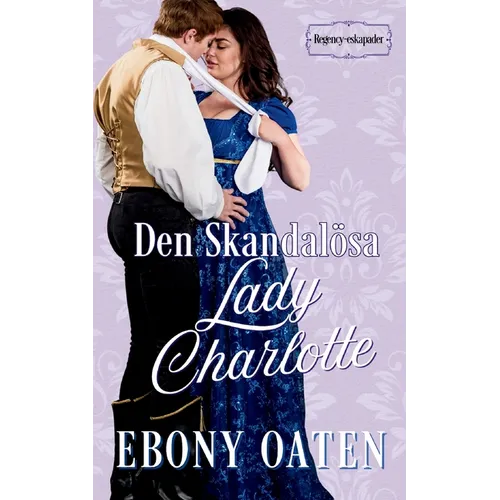 Den Skandalösa Lady Charlotte