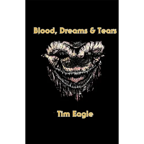 Blood, Dreams & Tears