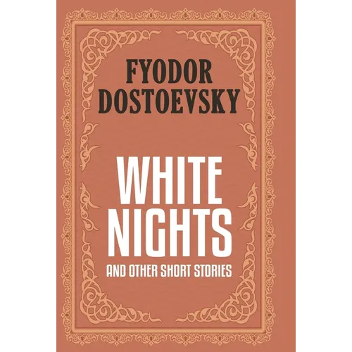 White Nights and Other Short Stories (Case Laminate Deluxe Hardbound Edition with Dust Jacket)