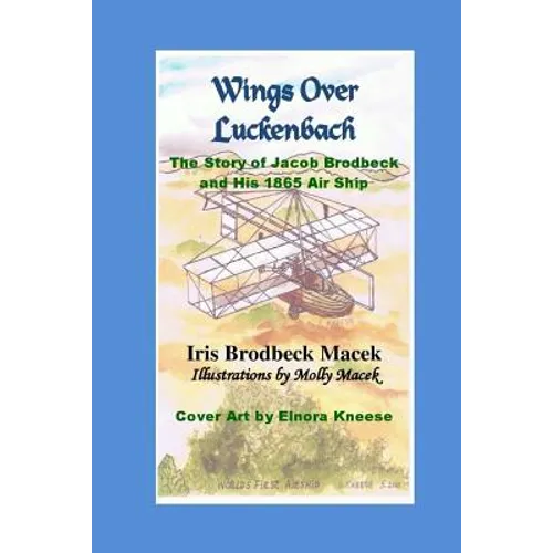 Wings Over Luckenbach: The Story of Jacob Brodbeck and His 1865 Air Ship