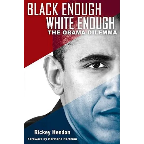 Black Enough/White Enough: The Obama Dilemma