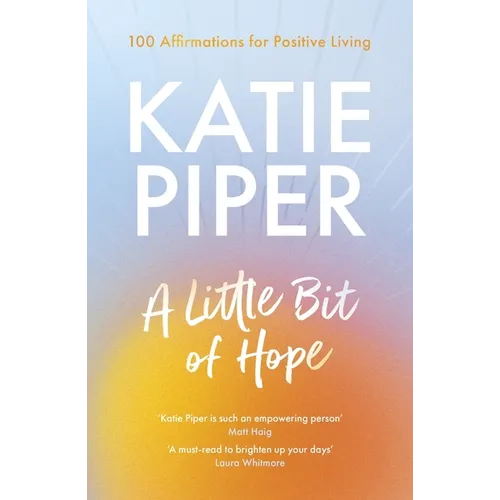 A Little Bit of Hope: 100 Affirmations for Positive Living