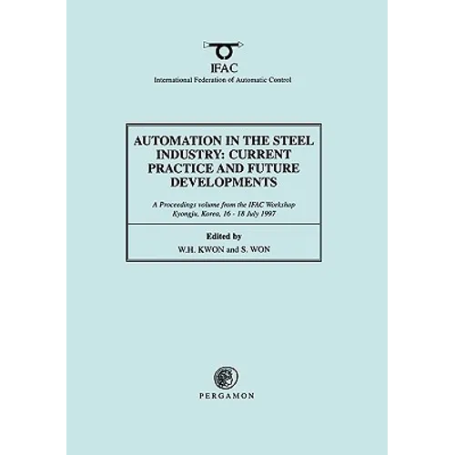Automation in the Steel Industry: Current Practice and Future Developments