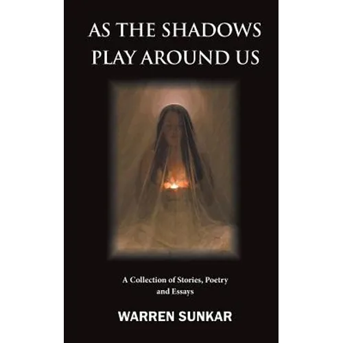 As The Shadows Play Around Us