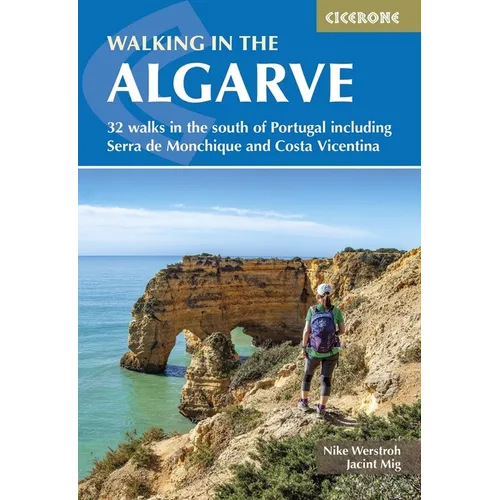 Walking in the Algarve: 32 Walks in the South of Portugal Including Serra de Monchique and Costa Vicentina