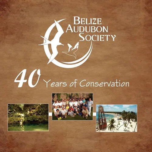 Belize Audubon Society: 40 Years of Conservation