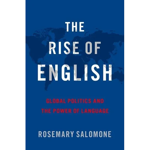 The Rise of English: Global Politics and the Power of Language