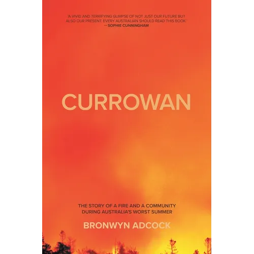 Currowan: The story of a fire and a community during Australia's worst summer