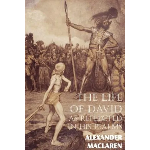 The Life of David as Reflected in His Psalms