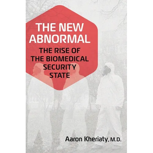 The New Abnormal: The Rise of the Biomedical Security State