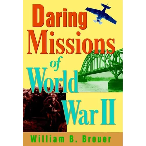 Daring Missions of World War II