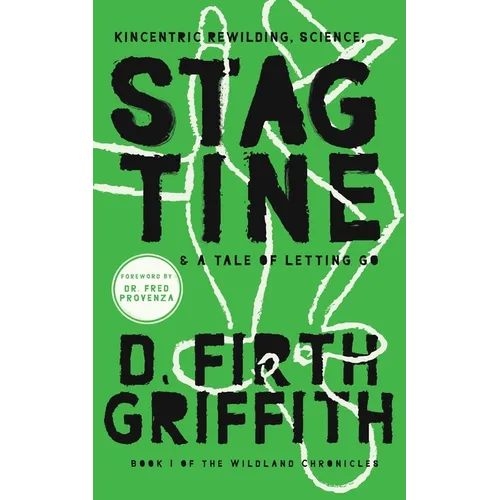 Stagtine: Kincentric Rewilding, Science, & A Tale of Letting Go