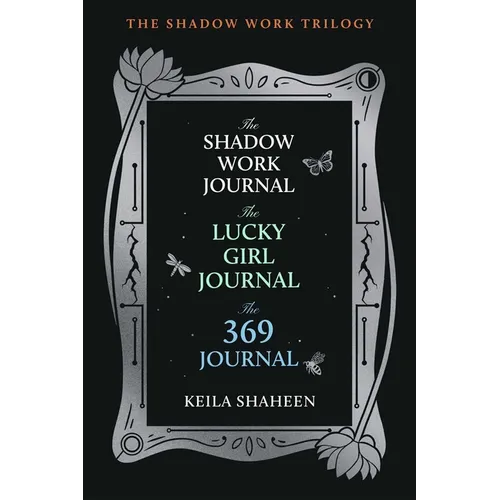 The Shadow Work Trilogy (Boxed Set): The Shadow Work Journal, the Lucky Girl Journal, and the 369 Journal