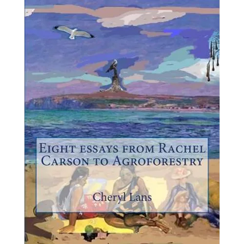 Eight essays from Rachel Carson to Agroforestry