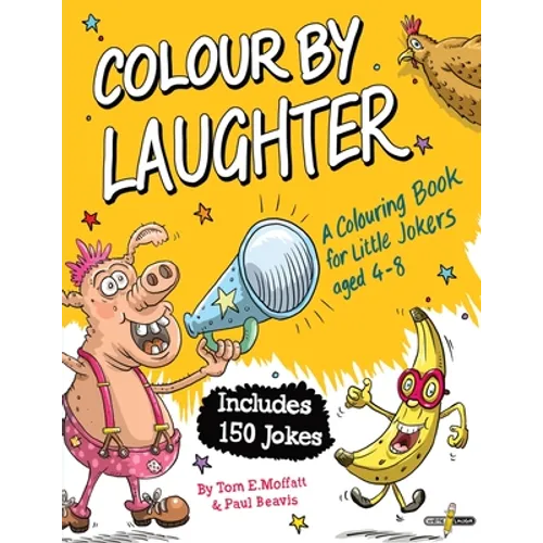 Colour by Laughter: A Colouring Book for Little Jokers aged 4-8