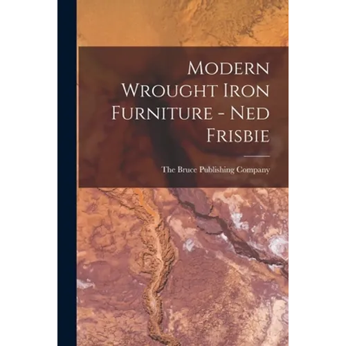 Modern Wrought Iron Furniture - Ned Frisbie