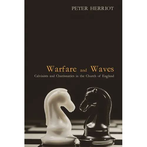 Warfare and Waves: Calvinists and Charismatics in the Church of England
