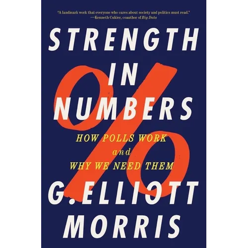 Strength in Numbers: How Polls Work and Why We Need Them