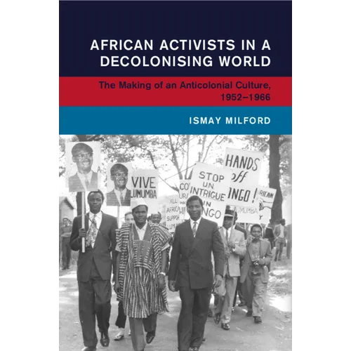 African Activists in a Decolonising World