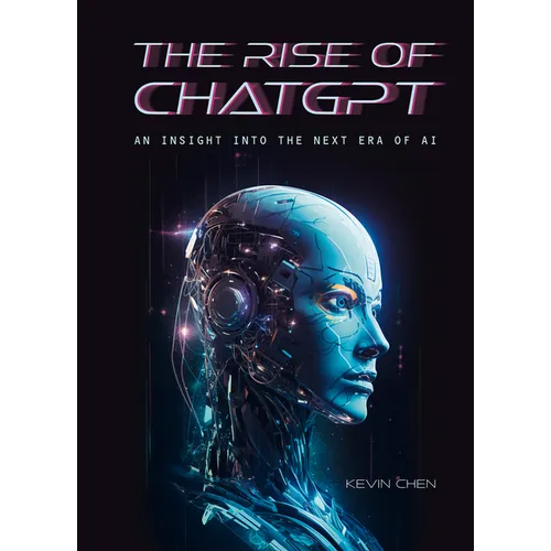 The Rise of Chatgpt: An Insight Into the Next Era of AI