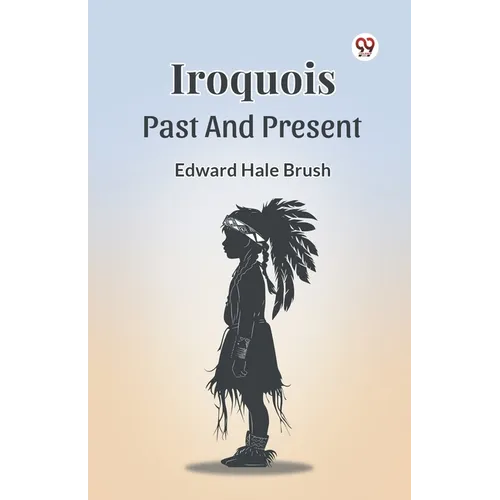 Iroquois Past And Present