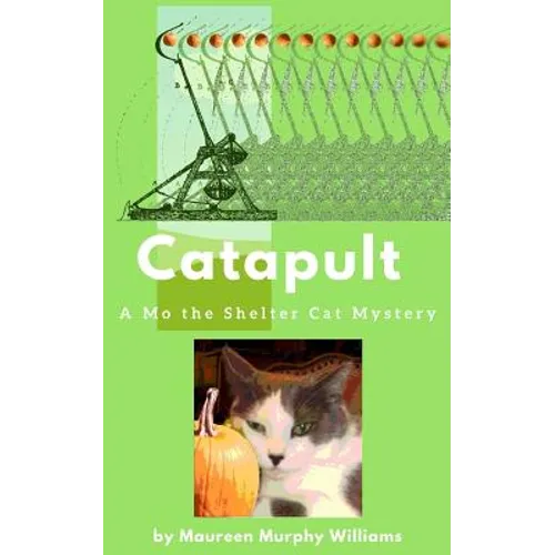 Catapult: A Mo the Shelter Cat Mystery