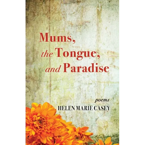 Mums, the Tongue, and Paradise