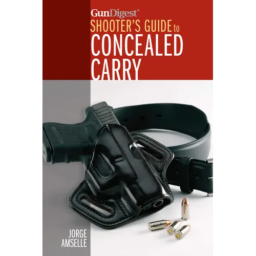 Gun Digest's Shooter's Guide to Concealed Carry