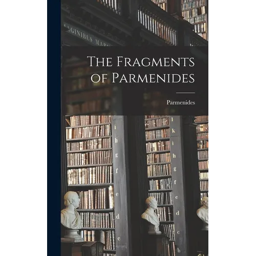 The Fragments of Parmenides
