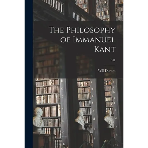The Philosophy of Immanuel Kant; 641