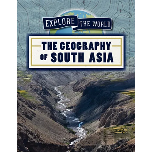 The Geography of South Asia