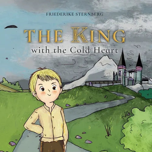 The King with the Cold heart: A warm-hearted companion for children who suffer from narcissism - and parents who want to strengthen them.