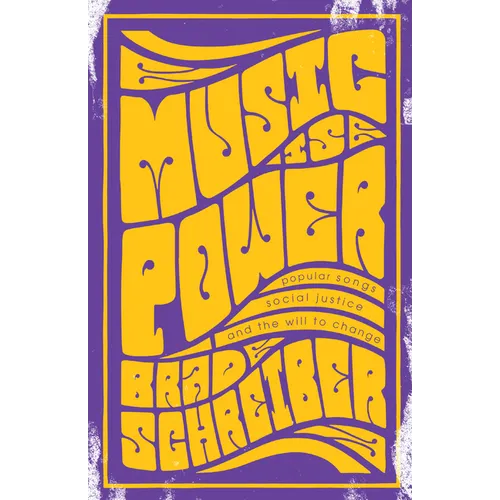 Music Is Power: Popular Songs, Social Justice, and the Will to Change
