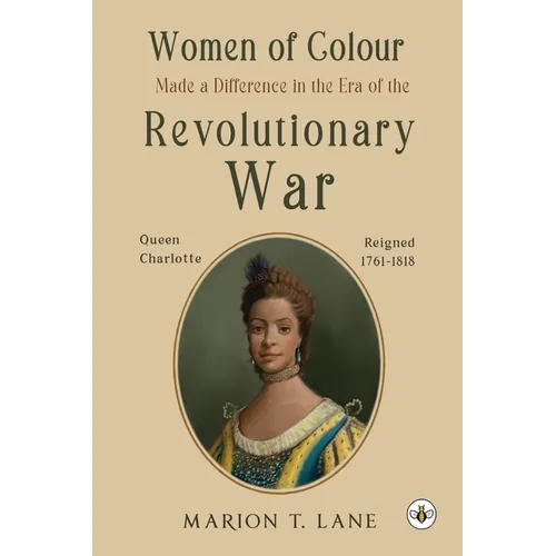 Women of Colour Made a Difference in the Era of the Revolutionary War: The Birth of Black America?
