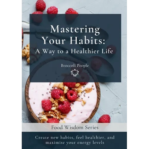 Mastering Your Habits: A Way to a Healthier Life