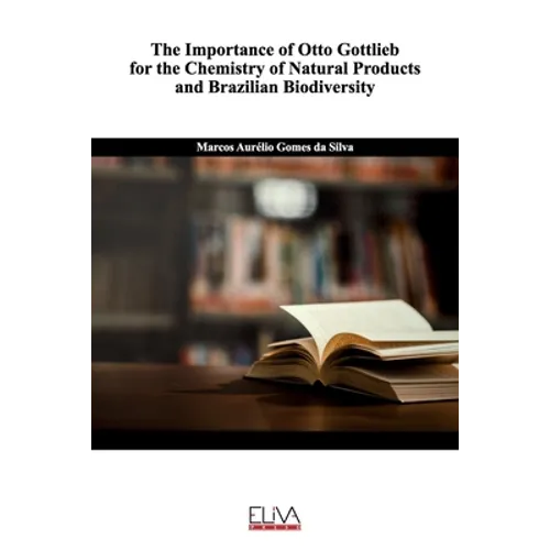 The Importance of Otto Gottlieb for the Chemistry of Natural Products and Brazilian Biodiversity