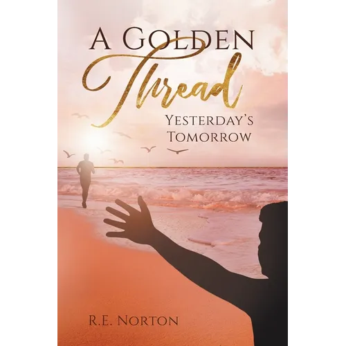 A Golden Thread: Yesterday's Tomorrow