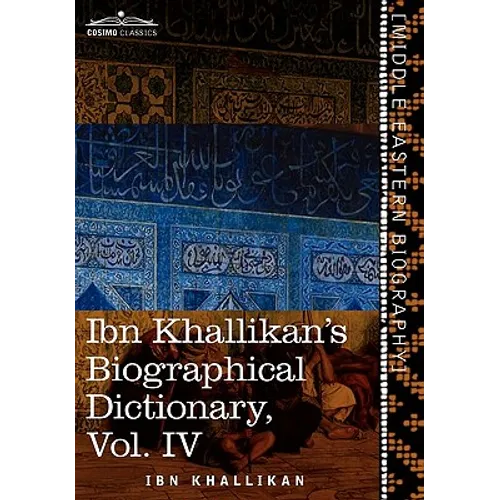 Ibn Khallikan's Biographical Dictionary, Volume IV