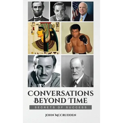 Conversations Beyond Time: Secrets of Success