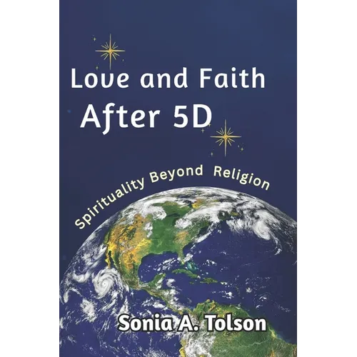 Love and Faith After 5D: Spirituality Beyond Religion
