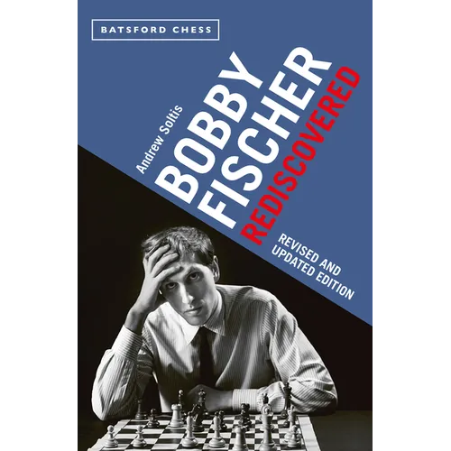 Bobby Fischer Rediscovered: Revised and Updated Edition
