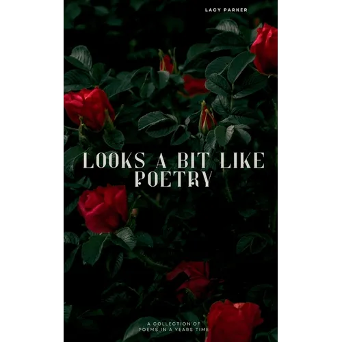 Looks A Bit Like Poetry