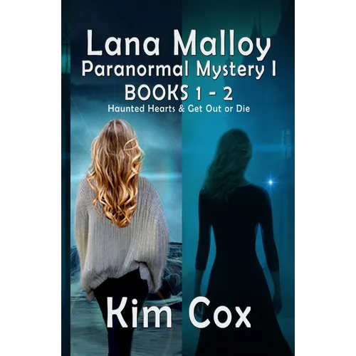 Lana Malloy Paranormal Mystery Series I: Haunted Hearts & Get Out or Die