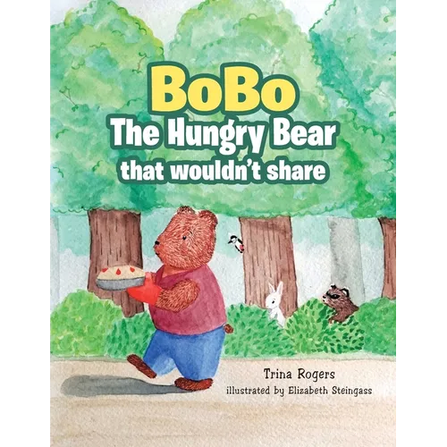 Bobo the Hungry Bear That Wouldn't Share