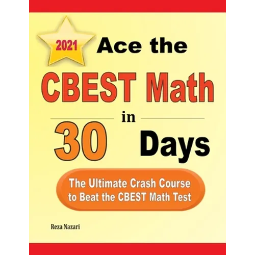 Ace the CBEST Math in 30 Days: The Ultimate Crash Course to Beat the CBEST Math Test