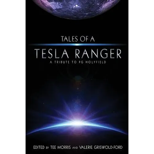 Tales of a Tesla Ranger: A Tribute to PG Holyfield