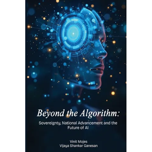 Beyond the Algorithm Sovereignty, National Advancement and the Future of AI